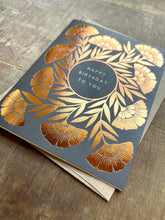 Load image into Gallery viewer, Katharine Watson | Happy Birthday To You Foil Stamped Card

