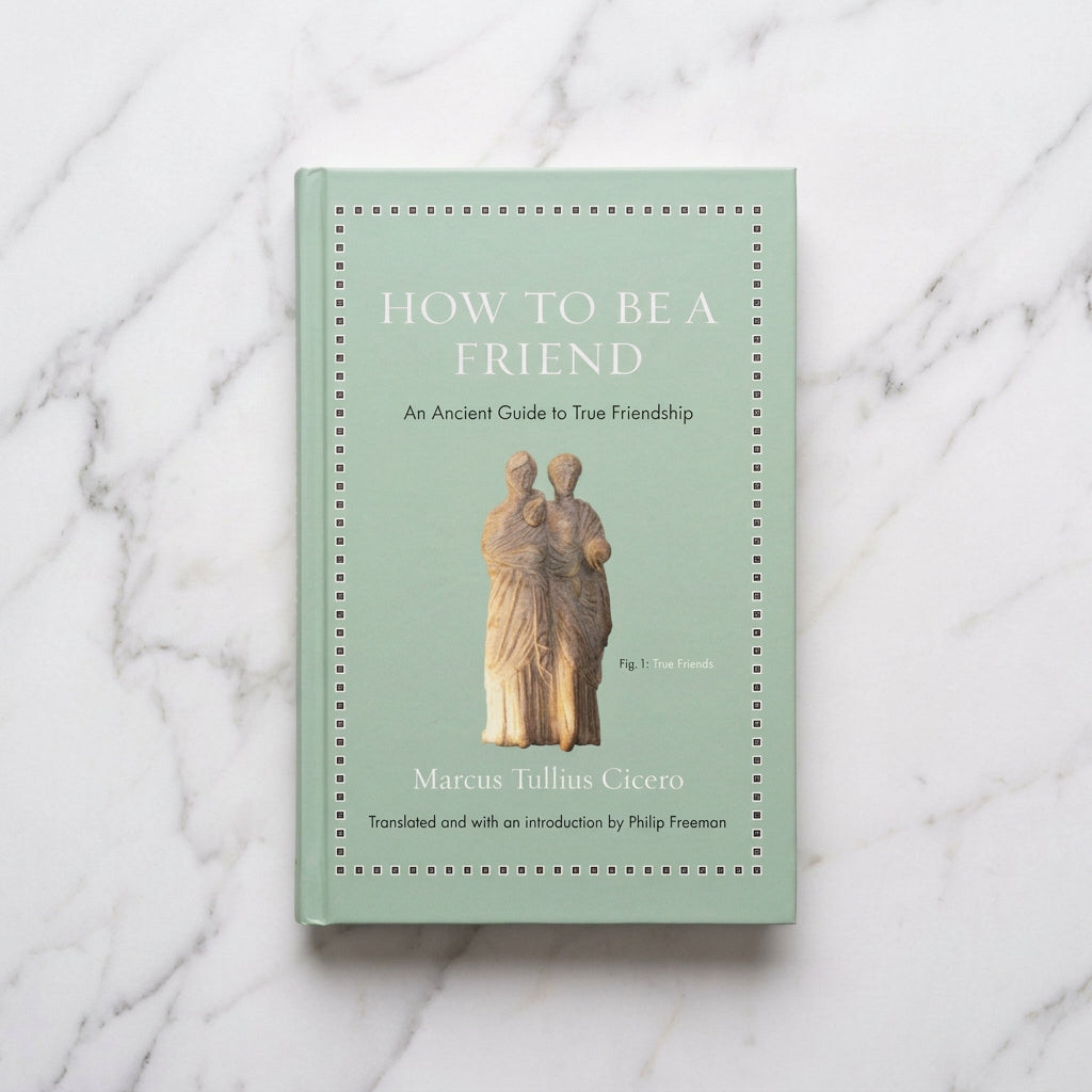 Pale green cover of How to Be a Friend by Marcus Tullius Cicero, translated by Philip Freeman, with a sculpture of two figures.
