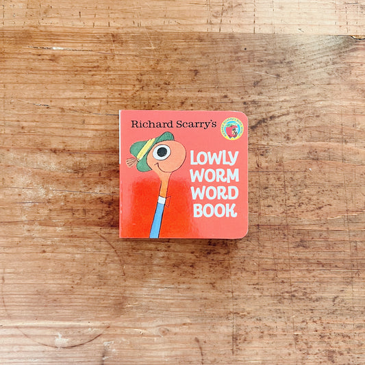 Richard Scarry’s Lowly Worm Word Book