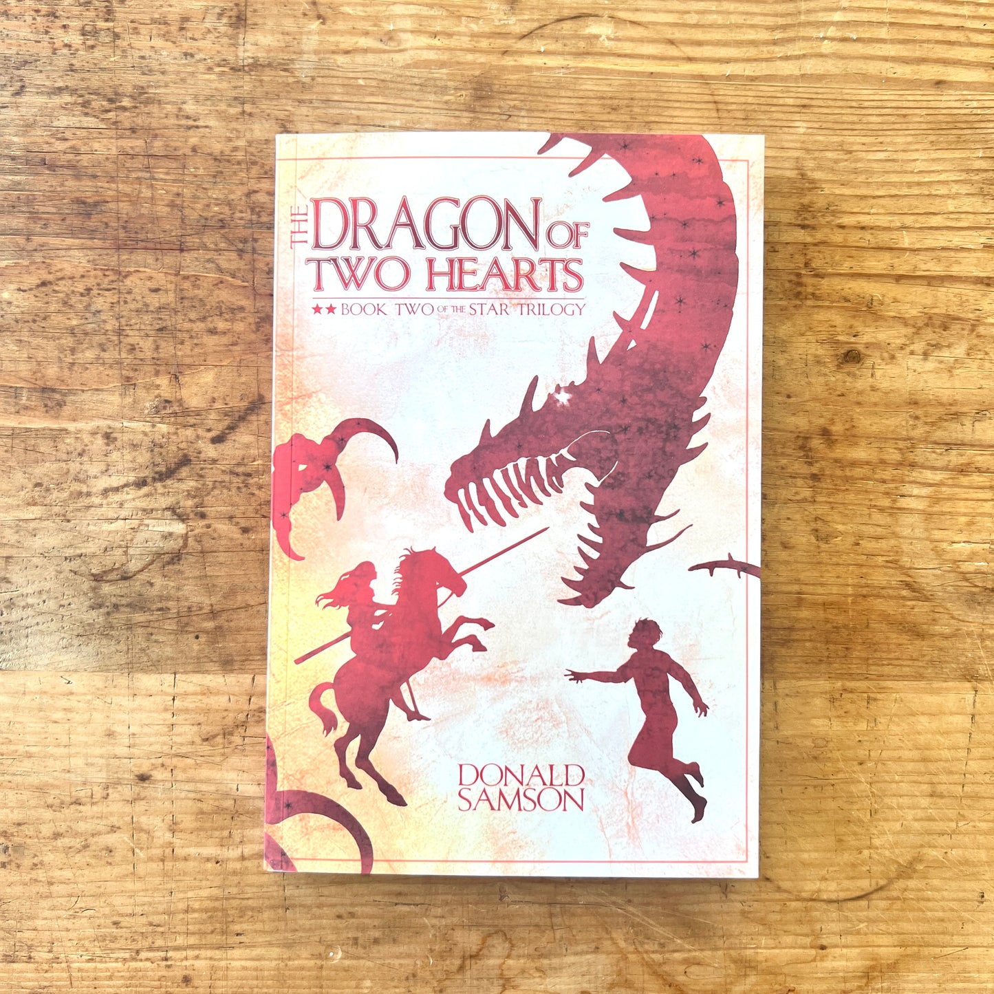 The Dragon of Two Hearts: Book Two of the Star Trilogy